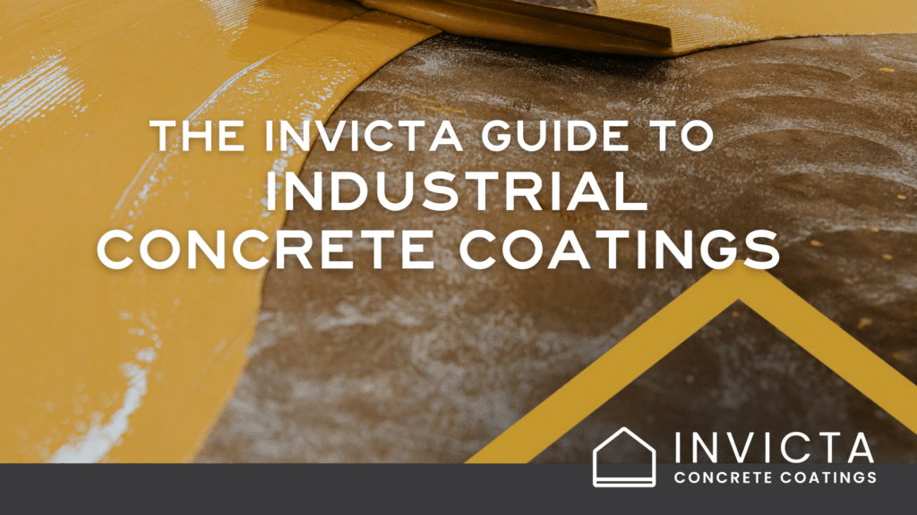 An image of a concrete floor with the title "The Invicta Guide to Industrial Concrete Coatings" in white text with a yellow triangle and the Invicta logo